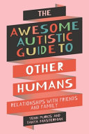 Book cover of AWESOME AUTISTIC GUIDE TO OTHER HUMANS