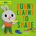 Book cover of BUNNY LEARNS TO SHARE