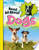 Book cover of READ ALL ABOUT DOGS