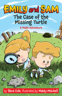 Book cover of EMILY & SAM 01 CASE OF THE MISSING TURTL