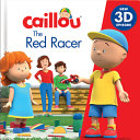 Book cover of CAILLOU - THE RED RACER
