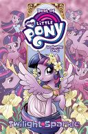 Book cover of BEST OF MY LITTLE PONY 01 TWILIGHT SPARK