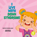 Book cover of I LIVE WITH DOWN SYNDROME