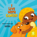 Book cover of I LIVE WITH CANCER