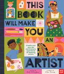 Book cover of THIS BOOK WILL MAKE YOU AN ARTIST