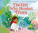 Book cover of GIRL WHO PLANTED TREES