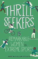 Book cover of THRILL SEEKERS - 15 REMARKABLE WOMEN IN EXTREME SPORTS