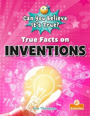 Book cover of TRUE FACTS ON INVENTIONS