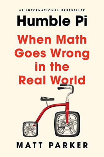 Book cover of HUMBLE PI - WHEN MATH GOES WRONG IRL
