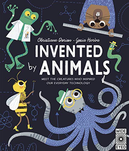 Book cover of INVENTED BY ANIMALS - MEET THE CREATURES