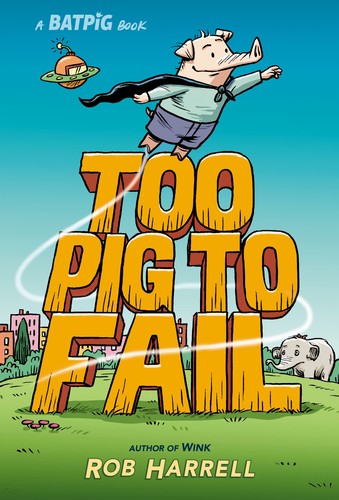 Book cover of BATPIG 02 TOO PIG TO FAIL