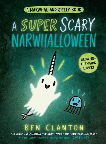 Book cover of NARWHAL & JELLY 08 SUPER SCARY NARWHALLO