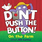 Book cover of DON'T PUSH THE BUTTON - ON THE FARM