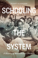 Book cover of SCHOOLING THE SYSTEM - A HIST OF BLACK W