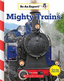 Book cover of MIGHTY TRAINS - BE AN EXPERT