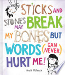 Book cover of STICKS & STONES MAY BREAK MY BONES BUT W