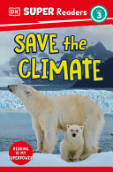 Book cover of DK READERS - SAVE THE CLIMATE