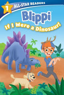 Book cover of BLIPPI - IF I WERE A DINOSAUR