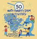 Book cover of 50 NIFTY THRIFTY STEM ACTIVITIES