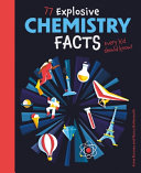 Book cover of 77 AWESOME CHEMISTRY FACTS EVERY KID SHOULD KNOW