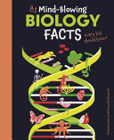 Book cover of 81 MIND-BLOWING BIOLOGY FACTS EVERY KID SHOULD KNOW