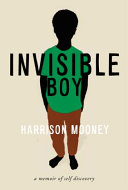 Book cover of INVISIBLE BOY - A MEMOIR OF SELF-DISCOVE