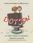 Book cover of DOTSON - MY JOURNEY GROWING UP TRANSGEND