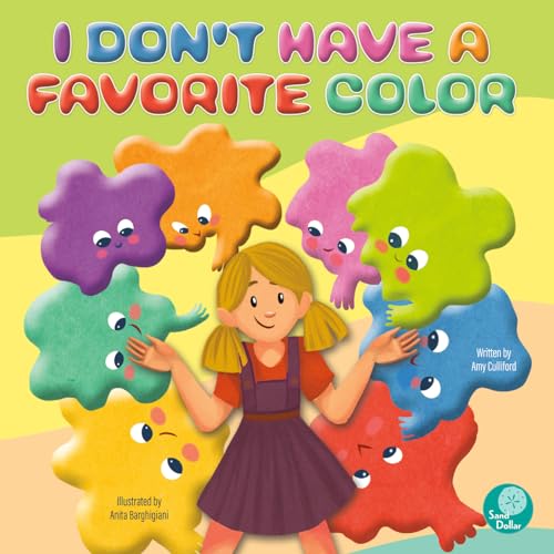 Book cover of I DON'T HAVE A FAVORITE COLOR