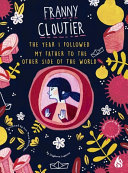 Book cover of FRANNY CLOUTIER 02 YEAR I FOLLOWED MY FA