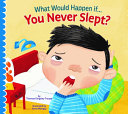 Book cover of WHAT WOULD HAPPEN IF YOU NEVER SLEPT