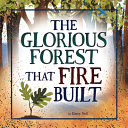 Book cover of GLORIOUS FOREST THAT FIRE BUILT