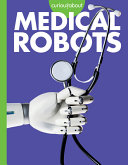 Book cover of CURIOUS ABOUT MEDICAL ROBOTS
