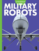 Book cover of CURIOUS ABOUT MILITARY ROBOTS