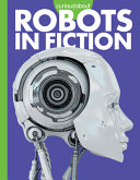 Book cover of CURIOUS ABOUT ROBOTS IN FICTION