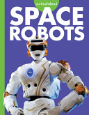Book cover of CURIOUS ABOUT SPACE ROBOTS