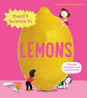 Book cover of THERE'S SCIENCE IN - LEMONS