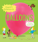 Book cover of THERE'S SCIENCE IN - BALLOONS