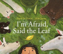 Book cover of I'M AFRAID SAID THE LEAF