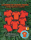 Book cover of JOURNEE DU CHANDAIL ORANGE - CHAQUE ENFA