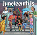 Book cover of JUNETEENTH IS