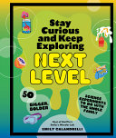 Book cover of STAY CURIOUS & KEEP EXPLORING - NEXT LEVEL