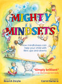 Book cover of MIGHTY MINDSETS - HOW MINDFULNESS CAN HE