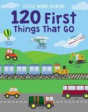 Book cover of 120 1ST THINGS THAT GO