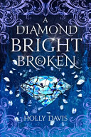 Book cover of GIFTED MAGE 01 DIAMOND BRIGHT & BROKEN