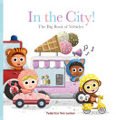 Book cover of IN THE CITY - THE BIG BOOK OF VEHICLES