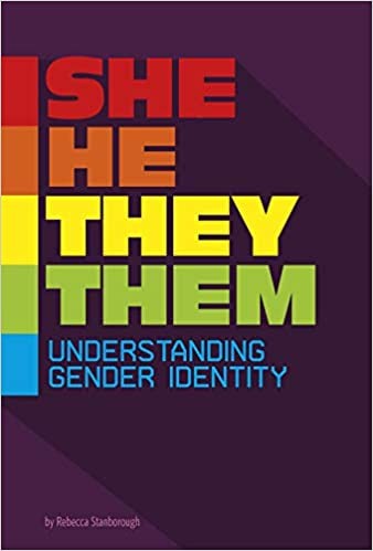 Book cover of SHE HE THEY THEM UNDERSTANDING GENDER I