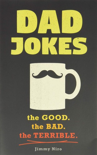 Book cover of DAD JOKES - THE GOOD THE BAD THE TERRIBL