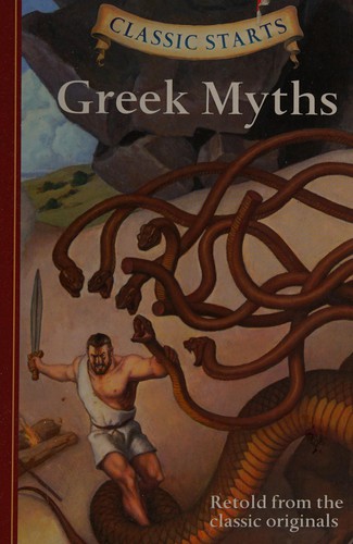 Book cover of GREEK MYTHS - CLASSIC STARTS