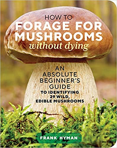 Book cover of HT FORAGE FOR MUSHROOMS WITHOUT DYING