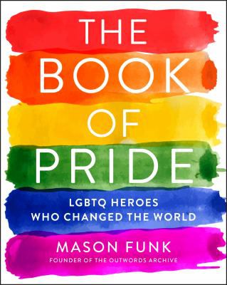 Book cover of BOOK OF PRIDE - LGBTQ HEROES WHO CHANGED
